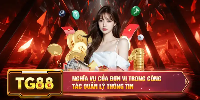 Nghĩa vụ của đơn vị trong công tác quản lý thông tin